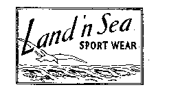 LAND 'N SEA SPORT WEAR