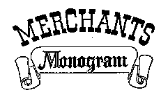 MERCHANTS MONOGRAM  