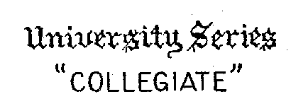 UNIVERSITY SERIES COLLEGIATE  