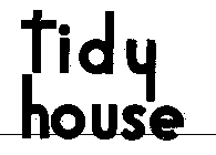 TIDY HOUSE