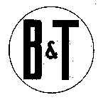 B & T