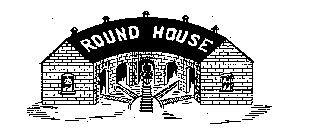 ROUND HOUSE