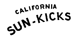 CALIFORNIA SUN-KICKS