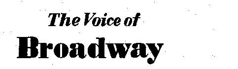 THE VOICE OF BROADWAY