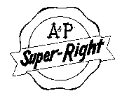 A & P SUPER-RIGHT