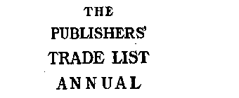 THE PUBLISHERS' TRADE LIST ANNUAL