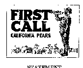 FIRST CALL CALIFORNIA PEARS