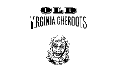 OLD VIRGINIA CHEROOTS