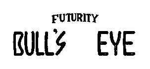 FUTURITY BULL'S EYE