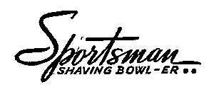 SPORTSMAN SHAVING BOWL-ER