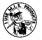 I USE M.I.S. PRODUCTS