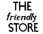 THE FRIENDLY STORE