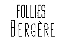 FOLLIES BERGERE