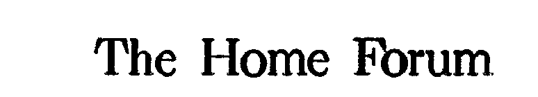 THE HOME FORUM