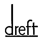 DREFT