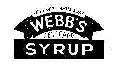 WEBB'S SYRUP IT'S PURE THAT'S SURE BEST CANE