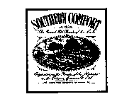 SOUTHERN COMFORT THE GRAND OLD DRINK OFTHE SOUTH ORIGINATED ON THE BANKS OF THE MISSISSIPPI IN NEW ORLEANS, LOUISIANA, U.S.A. BY SOUTHERN COMFORT COMPANY