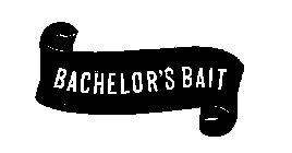 BACHELOR'S BAIT