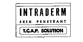 INTRADERM SKIN PENETRANT T.C.A.P. SOLUTION