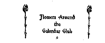 FLOWERS AROUND THE CALENDAR CLUB
