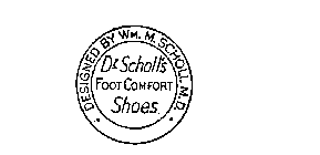 DR. SCHOLL'S FOOT COMFORT SHOES DESIGNEDBY WM. M. SCHOLL M.D.