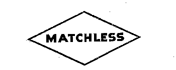 MATCHLESS