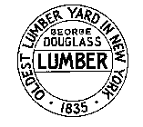 GEORGE DOUGLASS LUMBER OLDEST LUMBER YARD IN NEW YORK 1835