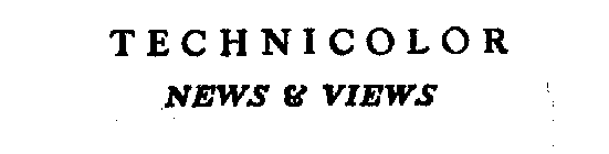 TECHNICOLOR NEWS AND VIEWS