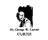 DR. GEORGE W. CARVER CURTIS