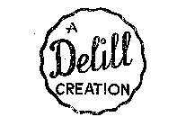A DELILL CREATION