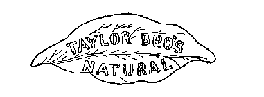 TAYLOR BRO'S NATURAL