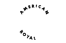 AMERICAN ROYAL