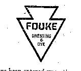 FOUKE ST. LOUIS DRESSING & DYE  