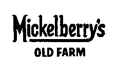 MICKELBERRY'S OLD FARM