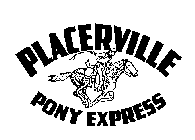PLACERVILLE PONY EXPRESS.