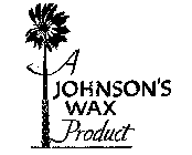 A JOHNSON'S WAX PRODUCT