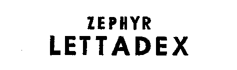 ZEPHYR LETTADEX