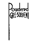 POWDERED GRE-SOLVENT