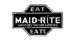 EAT MAID-RITE SANDWICHES THAT ARE SATISFYING EATS