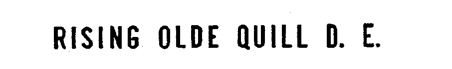 RISING OLDE QUILL D.E.