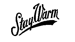 STAY WARM