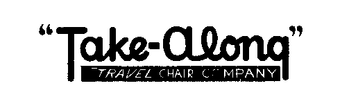 TAKE-ALONG TRAVEL CHAIR CO