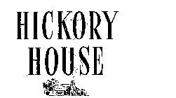 HICKORY HOUSE