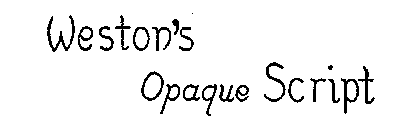 WESTON'S OPAQU SCRIPT