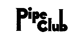 PIPE CLUB