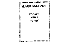 TODAY'S NEWS TODAY ST. LOUIS POST-DISPATCH