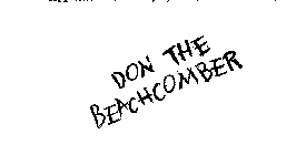 DON THE BEACHCOMBER