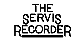 THE SERVIS RECORDER