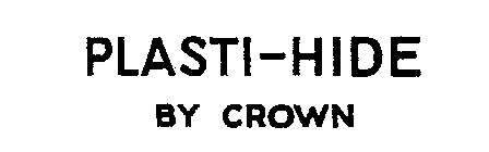 PLASTI-HIDE BY CROWN