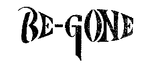 BE-GONE